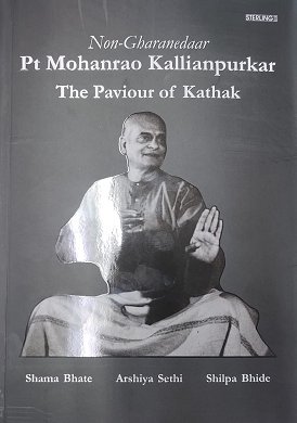 Non-Gharanedaar Mohanrao Kallianpurkar: The Paviour of Kathak