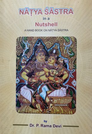 Nāṭya Śāstra in a Nutshell by Dr. P. Rama Devi